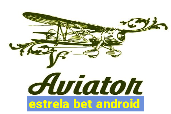 estrela bet android