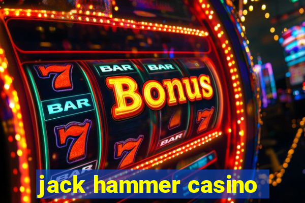 jack hammer casino