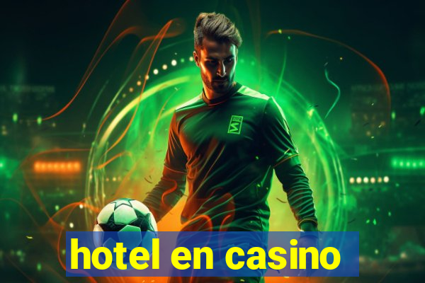 hotel en casino