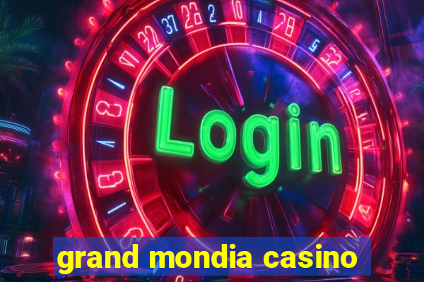 grand mondia casino