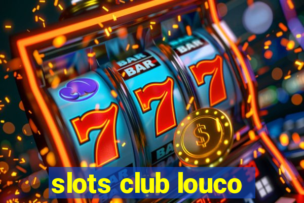 slots club louco