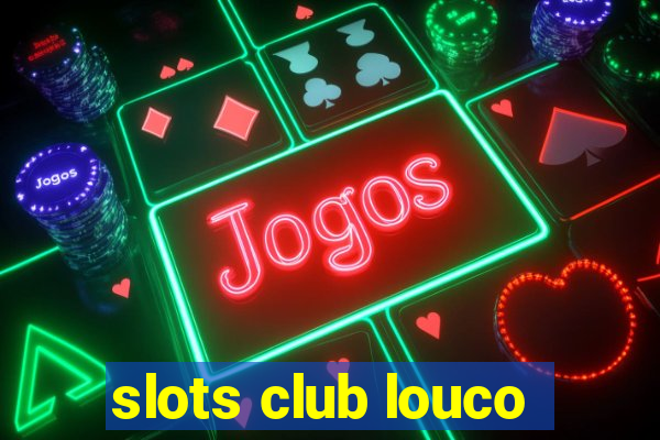 slots club louco