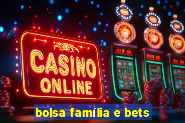 bolsa família e bets