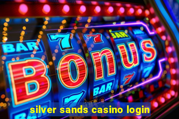 silver sands casino login