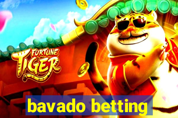 bavado betting