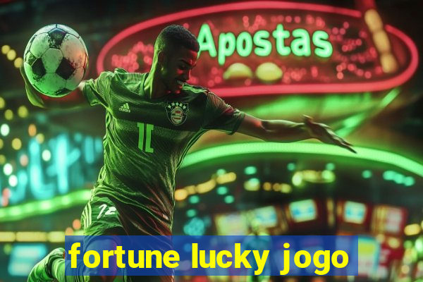 fortune lucky jogo