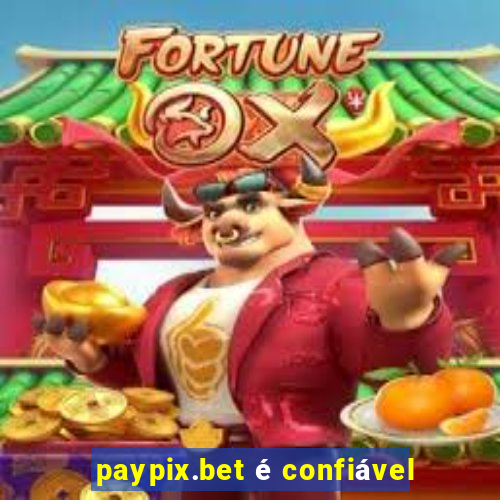 paypix.bet é confiável