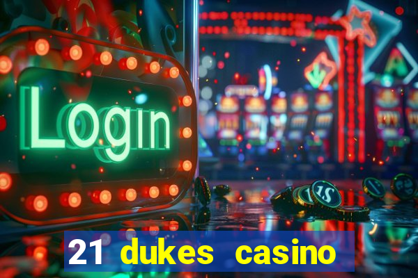 21 dukes casino free spins no deposit