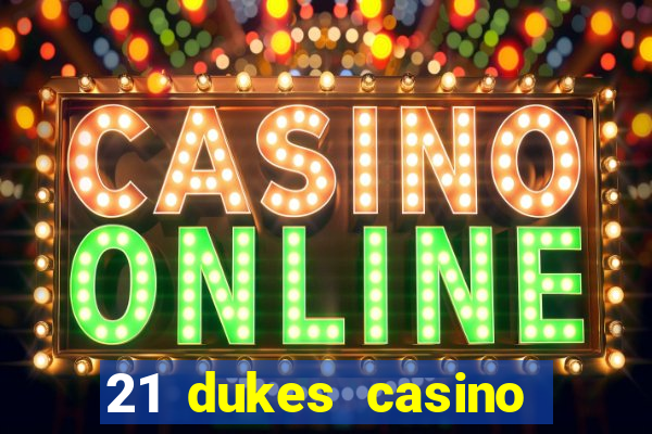 21 dukes casino free spins no deposit