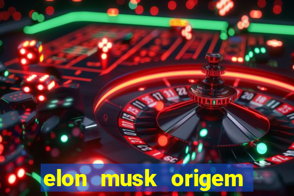 elon musk origem da fortuna