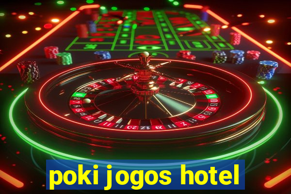 poki jogos hotel