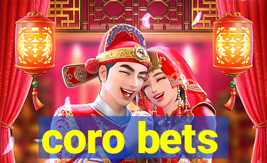 coro bets