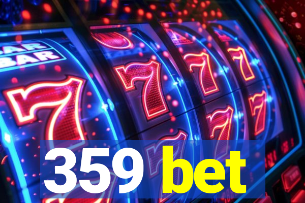 359 bet