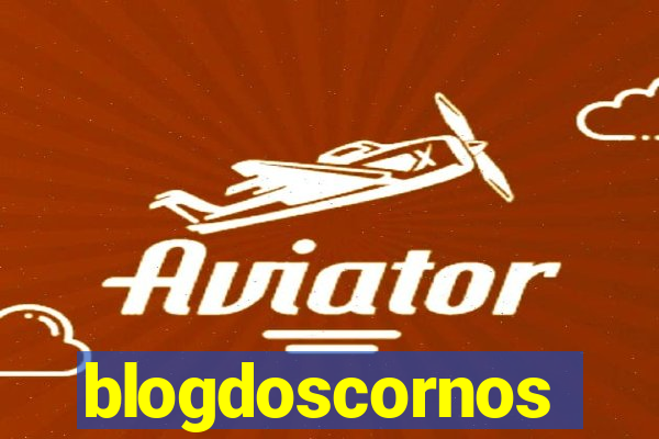 blogdoscornos