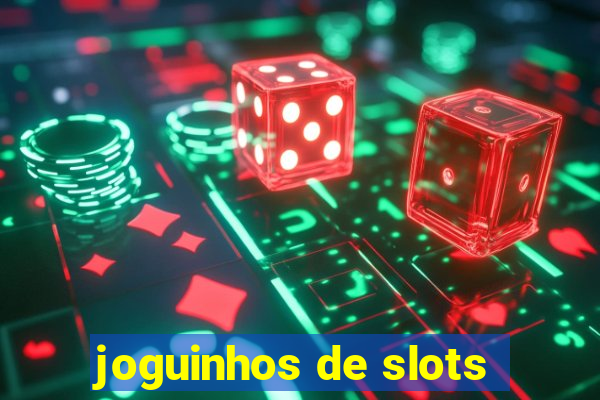 joguinhos de slots