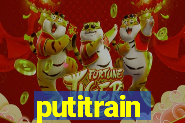 putitrain