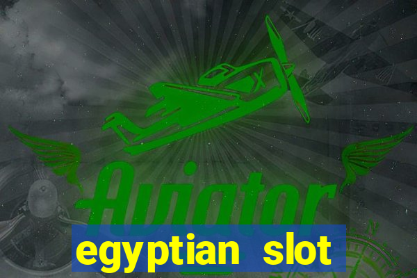 egyptian slot machine games