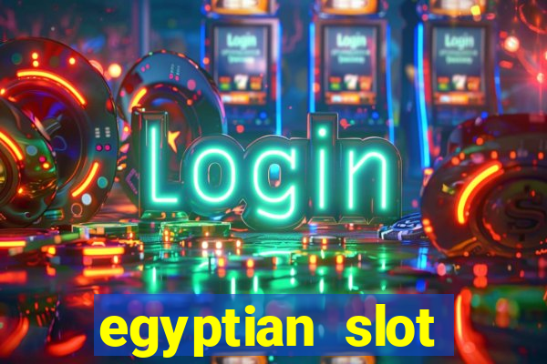 egyptian slot machine games