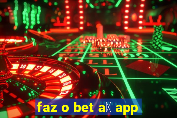 faz o bet a铆 app