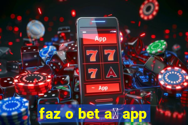 faz o bet a铆 app