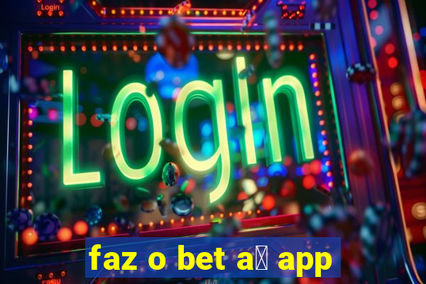 faz o bet a铆 app