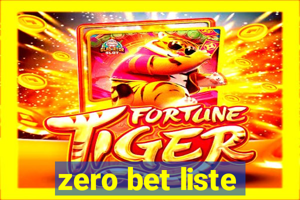 zero bet liste