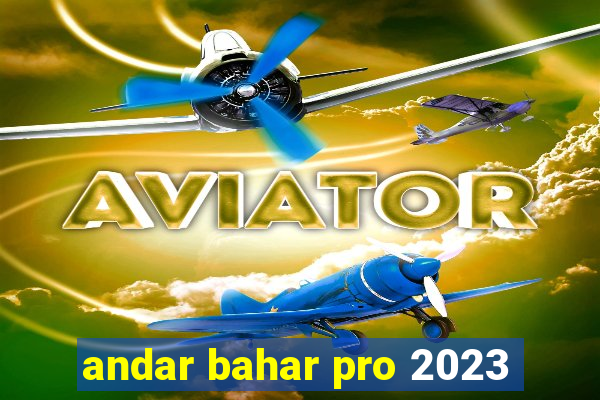 andar bahar pro 2023