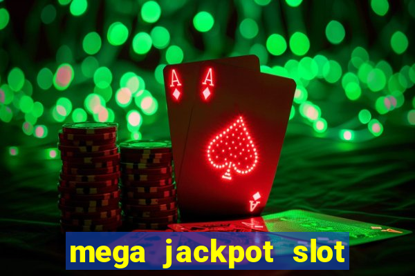 mega jackpot slot cash winner early access