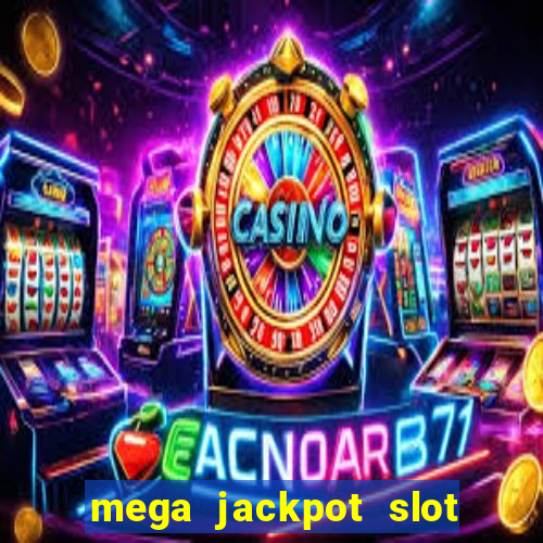 mega jackpot slot cash winner early access