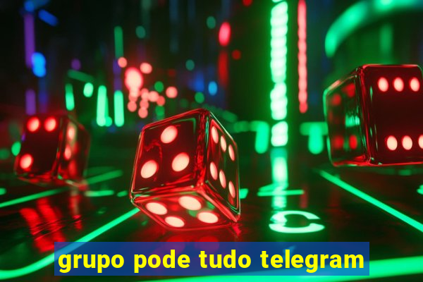 grupo pode tudo telegram