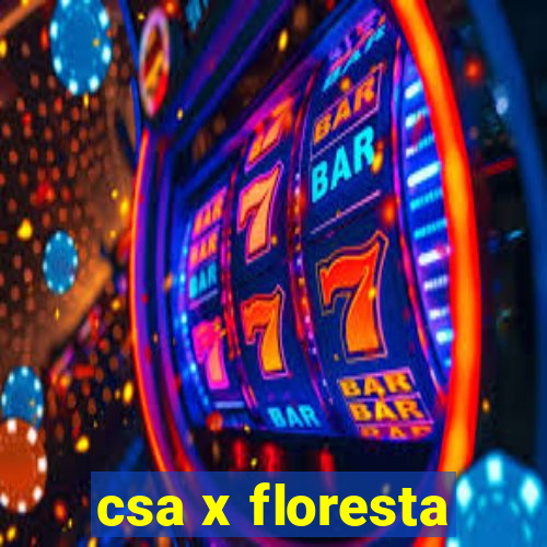 csa x floresta