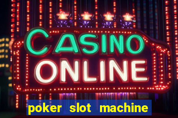 poker slot machine games free