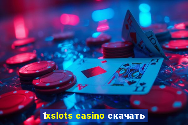 1xslots casino скачать