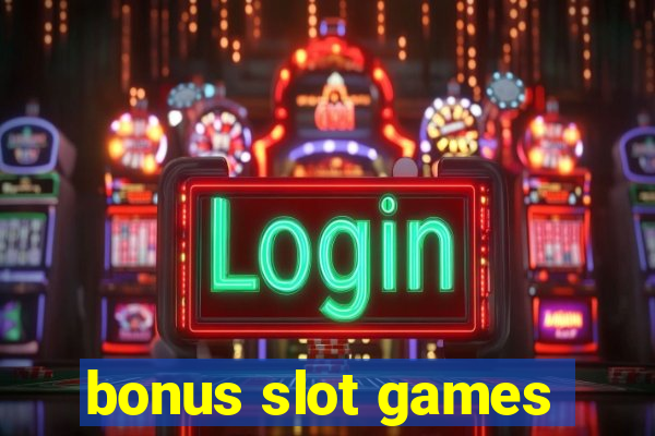 bonus slot games