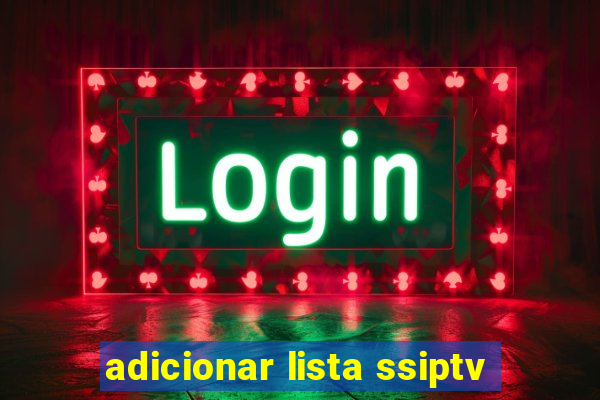 adicionar lista ssiptv