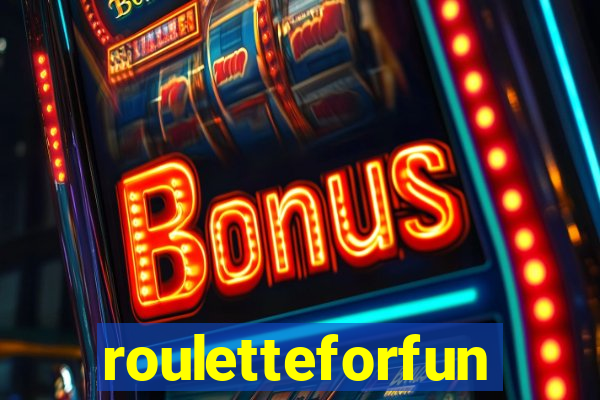 rouletteforfun