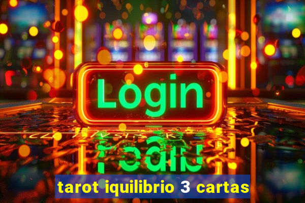 tarot iquilibrio 3 cartas