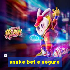 snake bet e seguro