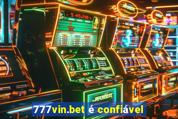 777vin.bet é confiável