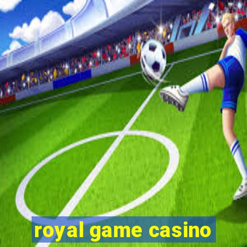 royal game casino