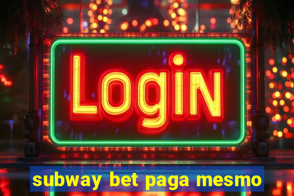 subway bet paga mesmo