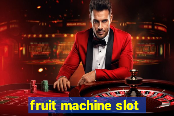 fruit machine slot