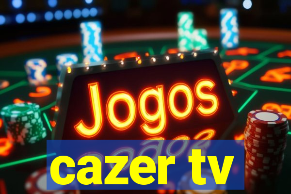 cazer tv