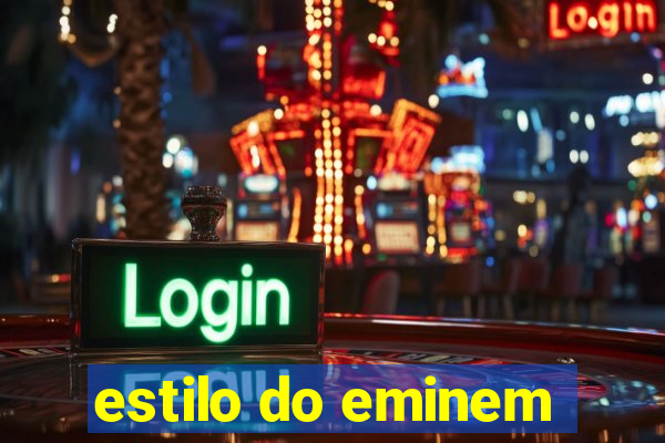 estilo do eminem