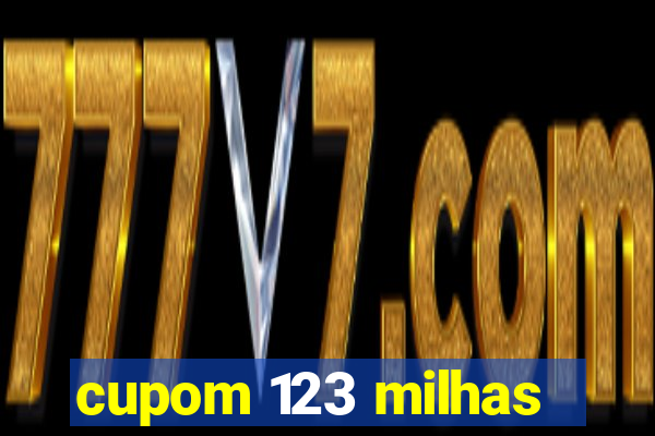 cupom 123 milhas