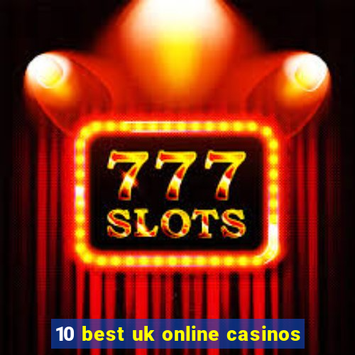 10 best uk online casinos