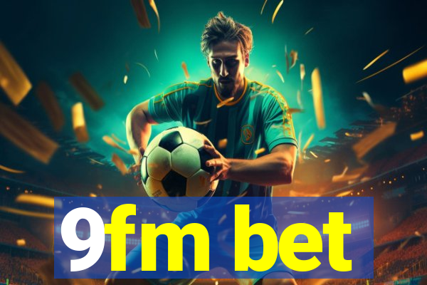 9fm bet