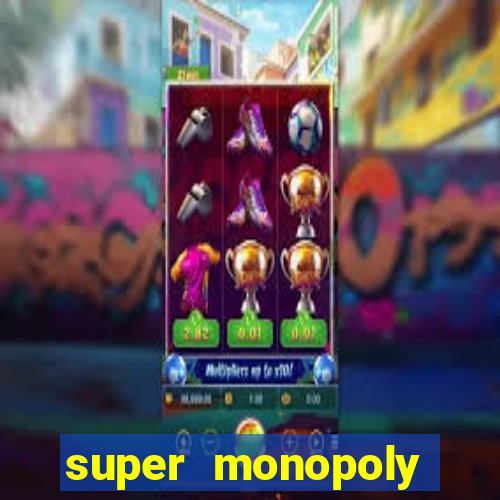 super monopoly money slot machine