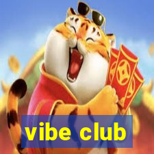 vibe club