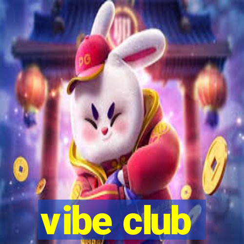 vibe club